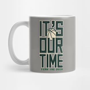 It's Our Time Mug